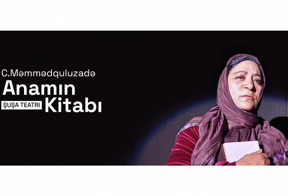 "Anamın kitabı" yenidən Şuşa Teatrının səhnəsində