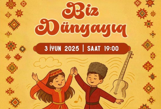 “Biz dünyayıq” adlı konsert keçiriləcək