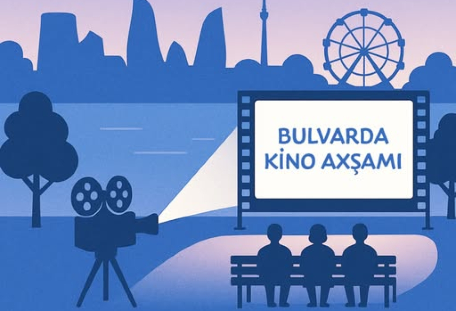 "Bulvarda kino axşamı" adlı yeni layihəyə start verilir