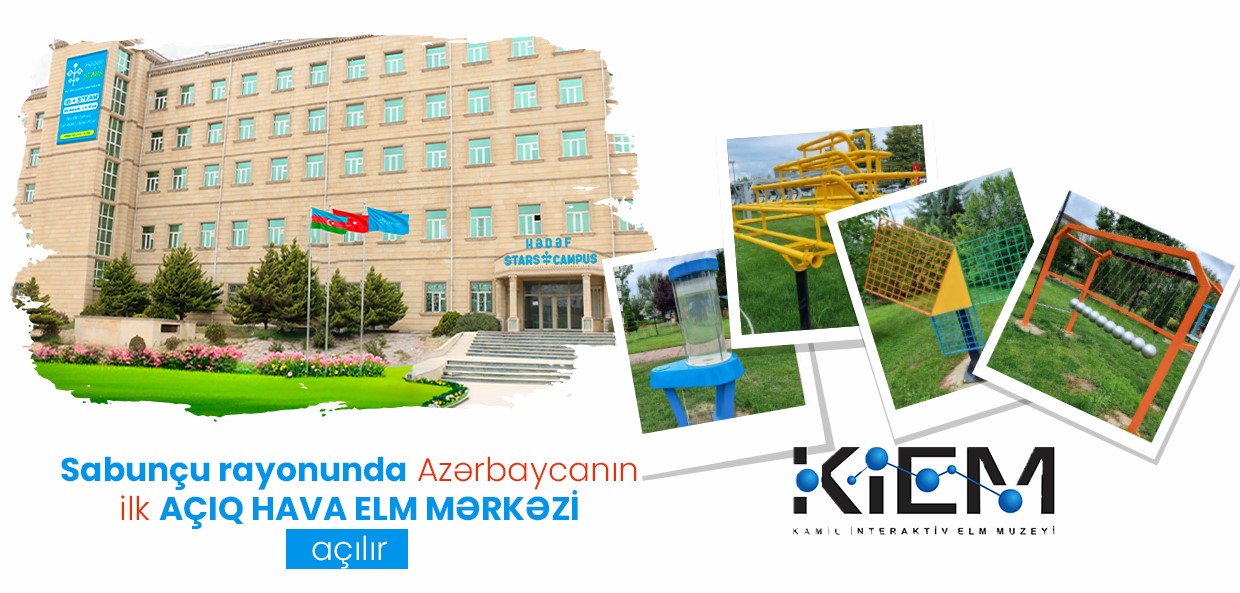 Sabunçu rayonunda Azərbaycanın ilk açıq hava elm mərkəzi açılır