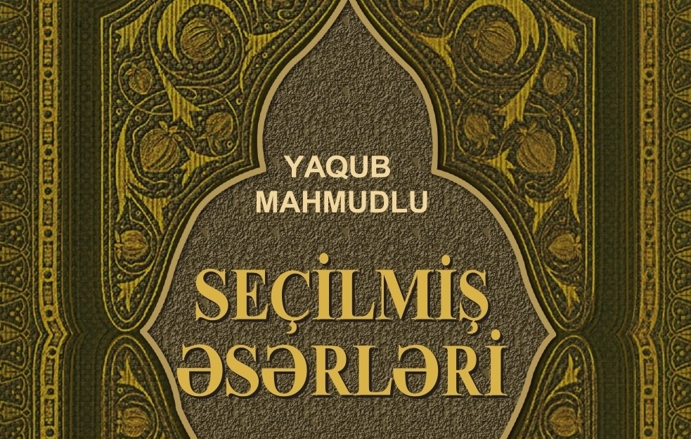 Yaqub Mahmudovun “Seçilmiş əsərləri”nin növbəti üç cildi nəşr olundu